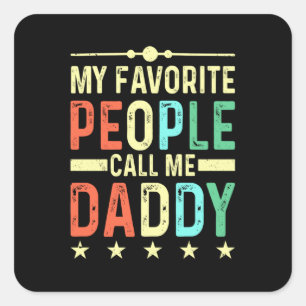 Meine Lieblings-Leute nennen mich Daddy Quadratischer Aufkleber