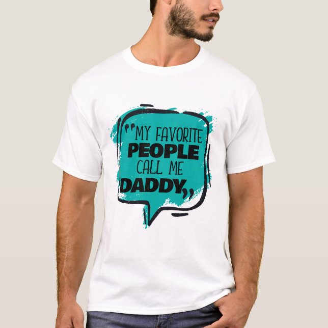 Meine Lieblings-Leute nennen mich Daddy T-Shirt (Vorderseite)
