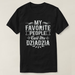 Meine Lieblings-Leute nennen mich Dziadzia Funny O T-Shirt
