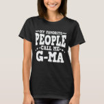 Meine Lieblings-Leute nennen mich G-Ma Funny Oma G T-Shirt<br><div class="desc">Holen Sie sich dieses lustige Sprichwort Outfit für die beste Großmutter aller Zeiten, die ihre bezaubernden Enkel, Enkel, Enkeltöchter am Muttertag oder Weihnachten, Großeltern Tag, Trag dies, um deine süße Großmutter zu erkennen!</div>
