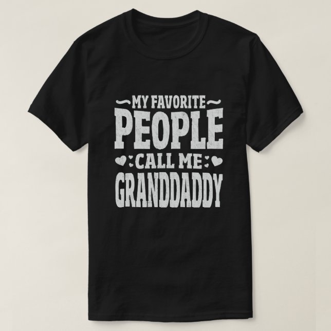 Meine Lieblings-Leute nennen mich Granddaddy Funny T-Shirt (Design vorne)