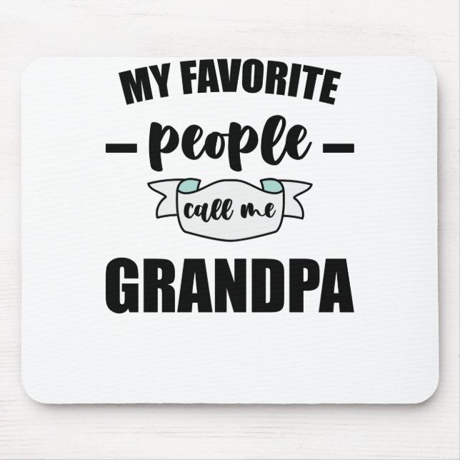 Meine Lieblings-Leute nennen mich Großvater Mousepad (Vorne)