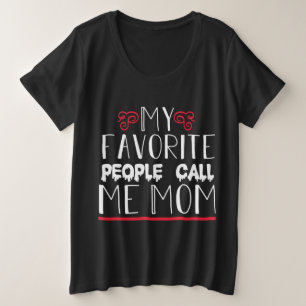 Meine Lieblings-Leute nennen mich Mama Große Größe T-Shirt