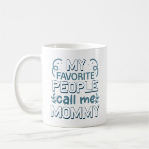 Meine Lieblings-Leute nennen mich Mama Kaffeetasse