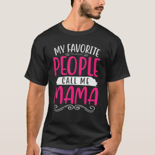 Meine Lieblings-Leute nennen mich Mama Mother Day  T-Shirt