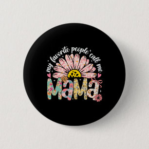 Meine Lieblings-Leute nennen mich Mama Mütter Day Button