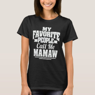 Meine Lieblings-Leute nennen mich Mamaw Funny Oma T-Shirt