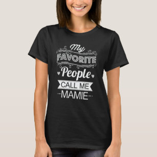 Meine Lieblings-Leute nennen mich Mamie Muttertags T-Shirt