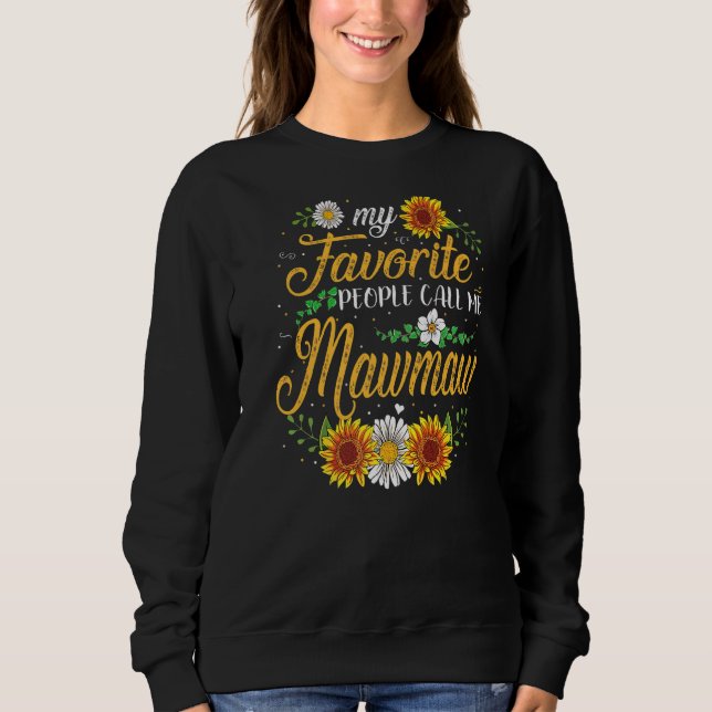 Meine Lieblings-Leute nennen mich Maw Maw Mutterta Sweatshirt (Vorderseite)