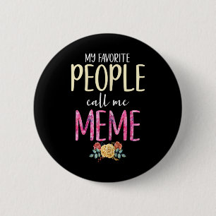 Meine Lieblings-Leute nennen mich Meme Blumengranm Button