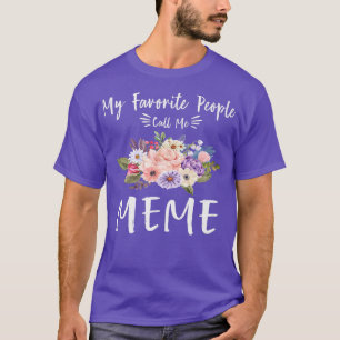 Meine Lieblings-Leute nennen mich Meme Blumenmot T-Shirt