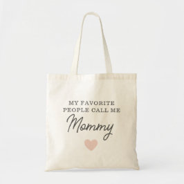 Meine Lieblings-Leute nennen mich Mommy Script Tot Tragetasche