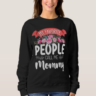 Meine Lieblings-Leute nennen mich Muttertag. Sweatshirt