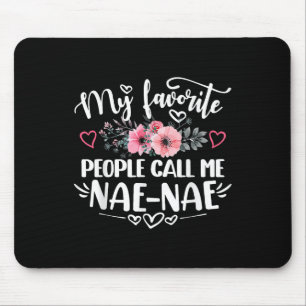 Meine Lieblings-Leute nennen mich Nae nae Funny Mü Mousepad