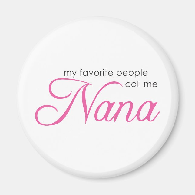 Meine Lieblings-Leute nennen mich Nana Magnet (Vorne)
