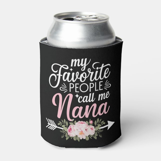 Meine Lieblings-Leute nennen mich Nana Mütter Day  Dosenkühler (Kanne Vorderseite)