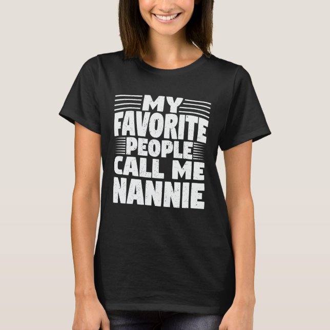Meine Lieblings-Leute nennen mich Nannie Funny Oma T-Shirt (Vorderseite)