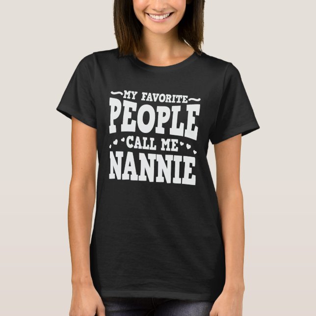 Meine Lieblings-Leute nennen mich Nannie Funny Oma T-Shirt (Vorderseite)