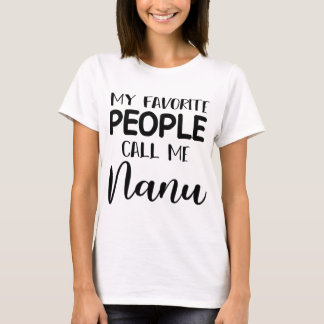 meine Lieblings-Leute nennen mich nanu  T-Shirt