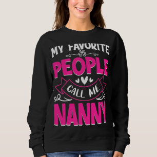 Meine Lieblings-Leute nennen mich Niedlichen Mutte Sweatshirt