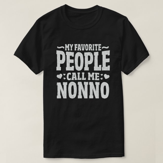 Meine Lieblings-Leute nennen mich Nonno-Grandpa-Ge T-Shirt (Design vorne)