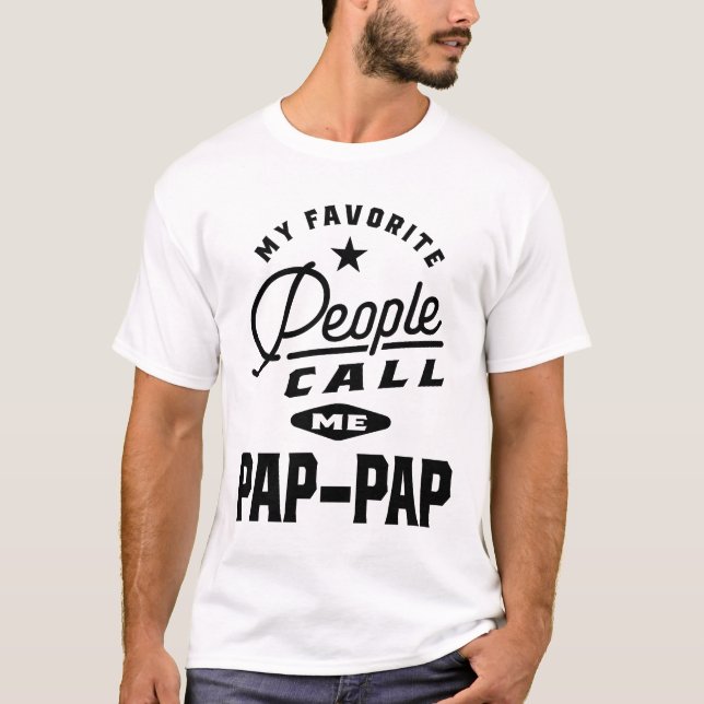 Meine Lieblings-Leute nennen mich Pap-Pap T-Shirt (Vorderseite)
