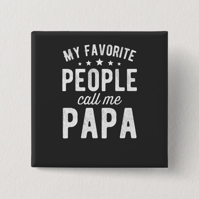 Meine Lieblings-Leute nennen mich Papa-T - Shirt Button (Vorderseite)