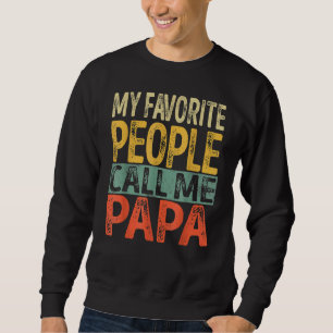 Meine Lieblings-Leute nennen mich Papa Vater Papa Sweatshirt