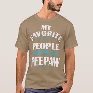 Meine Lieblings-Leute nennen mich PEEPAW-Geschenk T-Shirt