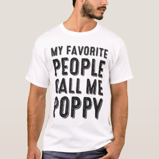 Meine Lieblings-Leute nennen mich Poppy-T - Shirt