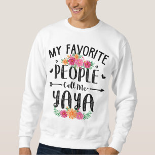 Meine Lieblings-Leute nennen mich Yaya-Muttertagsg Sweatshirt
