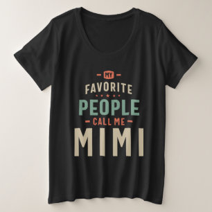 Meine Lieblings-Leute nennen Mimi - Mama Oma Große Größe T-Shirt