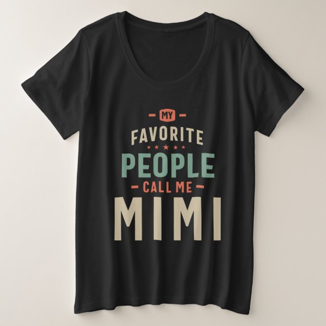 Meine Lieblings-Leute nennen Mimi - Mama Oma Große Größe T-Shirt (Design vorne)