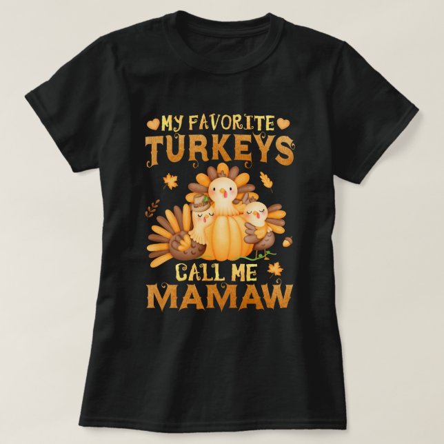 Meine Lieblings-Puten nennen mich Mamaw-Erntedank T-Shirt (Design vorne)