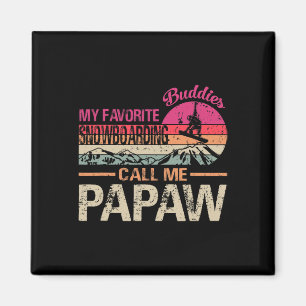 Meine Lieblings-Snowboardbuddies nennen mich Papaw Magnet
