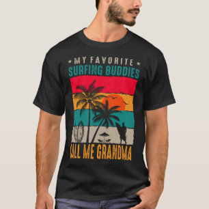 Meine Lieblings-Surfbuddies nennen mich GRANDMA Vi T-Shirt