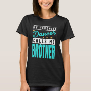 Meine Lieblings-Tänzerin nennt mich Bruder Tänzeri T-Shirt