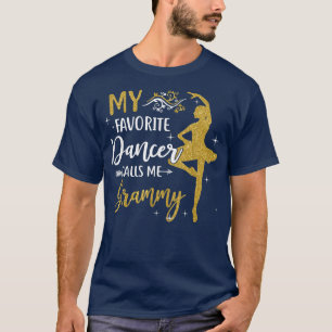 Meine Lieblings-Tänzerin nennt mich Grammy-Dance-F T-Shirt