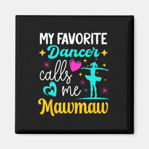Meine Lieblings-Tänzerin nennt mich Mawmaw Dance O Magnet