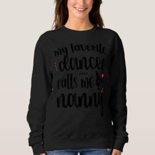 Meine Lieblings-Tänzerin nennt mich Tanz Gruscha O Sweatshirt