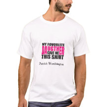 Meine Lieblings-Tochter gab mir dieses Shirt