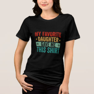 Meine Lieblings-Tochter gab mir dieses Shirt
