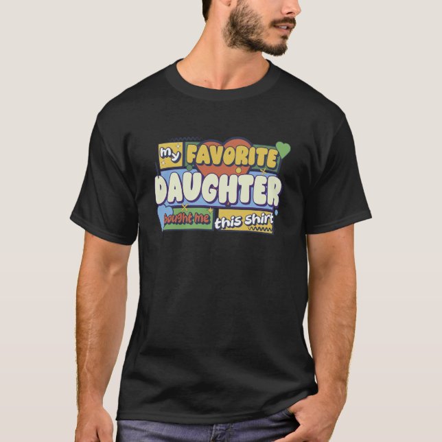 Meine Lieblings-Tochter hat mir diesen Witz gekauf T-Shirt (Vorderseite)