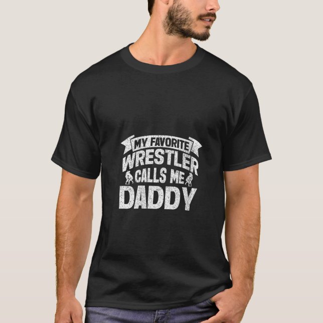Meine Lieblings-Wrestler nennt mich Daddy Vater T-Shirt (Vorderseite)