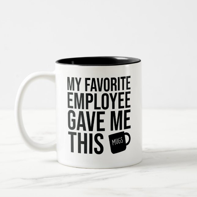 Meine Lieblingsarbeiterin gab mir diese Tasse (Links)