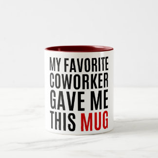 Meine Lieblingsarbeiterin gab mir diese Tasse - Ge