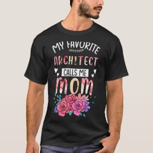Meine Lieblingsarchitektin nennt mich Mama glückli T-Shirt
