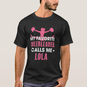 Meine Lieblingscheerleaderin nennt mich Lola Cheer T-Shirt
