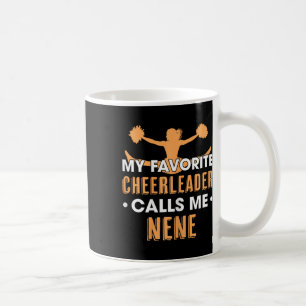 Meine Lieblingscheerleaderin nennt mich Nene Cheer Kaffeetasse