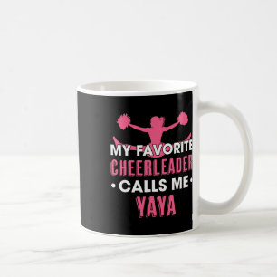 Meine Lieblingscheerleaderin nennt mich Yaya Cheer Kaffeetasse